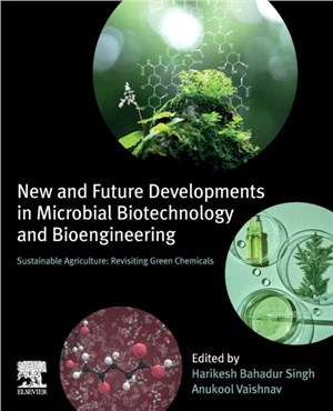 New and Future Developments in Microbial Biotechnology and Bioengineering：Sustainable Agriculture: Revisiting Green Chemicals