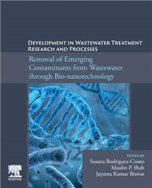 Development in Wastewater Treatment Research and Processes：Removal of Emerging Contaminants from Wastewater through Bio-nanotechnology