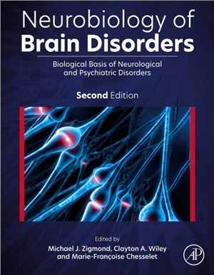 Neurobiology of Brain Disorders：Biological Basis of Neurological and Psychiatric Disorders