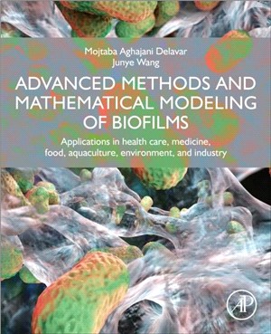 Advanced Mathematical Modeling of Biofilms and its Applications