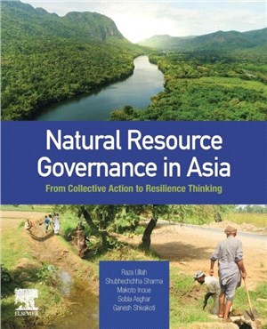 Natural Resource Governance in Asia：From Collective Action to Resilience Thinking