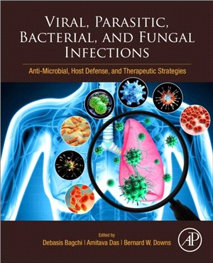 Viral, Parasitic, Bacterial, and Fungal Infections：Anti-Microbial, Host Defense, and Therapeutic Strategies