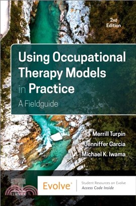 Using Occupational Therapy Models in Practice：A Fieldguide