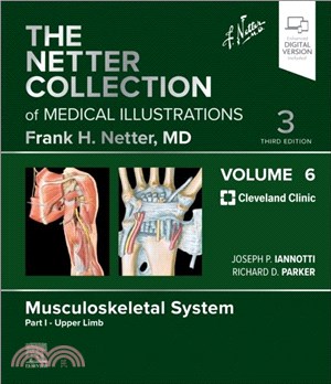 The Netter Collection of Medical Illustrations: Musculoskeletal System, Volume 6, Part I - Upper Limb