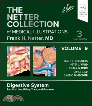 The Netter Collection of Medical Illustrations: Digestive System, Volume 9, Part III - Liver, Biliary Tract, and Pancreas