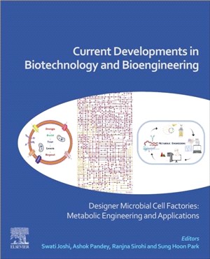 Current Developments in Biotechnology and Bioengineering：Designer Microbial Cell Factories: Metabolic Engineering and Applications
