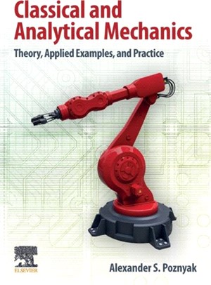 Classical and Analytical Mechanics：Theory, Applied Examples, and Practice