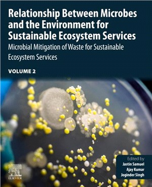 Relationship Between Microbes and the Environment for Sustainable Ecosystem Services, Volume 2：Microbial Mitigation of Waste for Sustainable Ecosystem Services