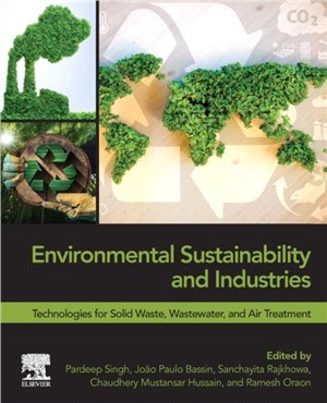 Environmental Sustainability and Industries：Technologies for Solid Waste, Wastewater, and Air Treatment