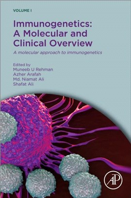 A Molecular Approach to Immunogenetics：Immunogenetics: A Molecular and Clinical Overview Volume I