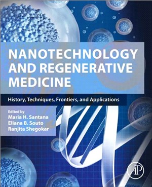 Nanotechnology and Regenerative Medicine：History, Evolution, Frontiers and Applications