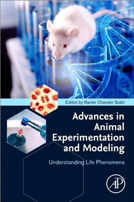 Advances in Animal Experimentation and Modeling：Understanding Life Phenomena