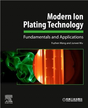 Modern Ion Plating Technology：Fundamentals and Applications