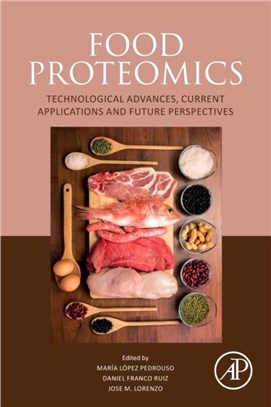 Food Proteomics：Technological Advances, Current Applications and Future Perspectives