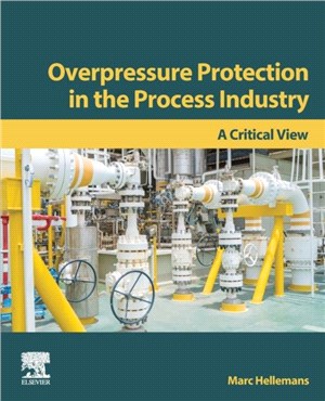 Overpressure Protection in the Process Industry：A Critical View