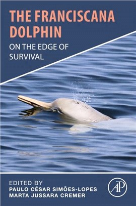 The Franciscana Dolphin：On the Edge of Survival