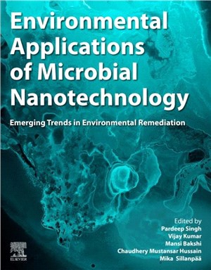 Environmental Applications of Microbial Nanotechnology：Emerging Trends in Environmental Remediation
