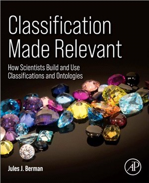 Classification Made Relevant：How Scientists Build and Use Classifications and Ontologies