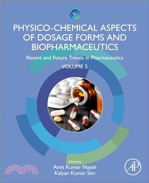 Physico-Chemical Aspects of Dosage Forms and Biopharmaceutics：Recent and Future Trends in Pharmaceutics, Volume 2