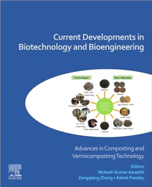 Current Developments in Biotechnology and Bioengineering：Advances in Composting and Vermicomposting Technology