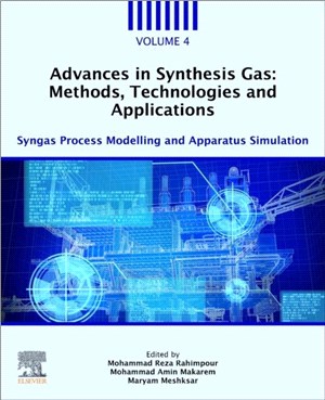 Advances in Synthesis Gas: Methods, Technologies and Applications：Syngas Process Modelling and Apparatus Simulation