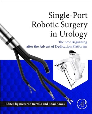Single-Port Robotic Surgery in Urology：The New Beginning after the Advent of Dedicated Platforms