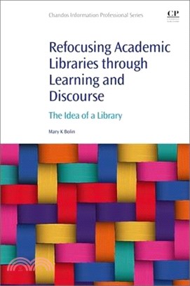 Refocusing Academic Libraries Through Learning and Discourse: The Idea of a Library