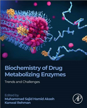 Biochemistry of Drug Metabolizing Enzymes：Trends and Challenges