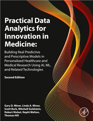 Practical Data Analytics for Innovation in Medicine: Building Real Predictive and Prescriptive Models in Personalized Healthcare and Medical Research