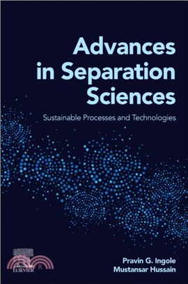 Advances in Separation Sciences：Sustainable Processes and Technologies