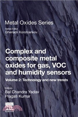 Complex and Composite Metal Oxides for Gas, VOC and Humidity Sensors, Volume 2：Technology and New Trends