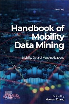 Handbook of Mobility Data Mining, Volume 3: Mobility Data-Driven Applications