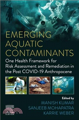 Emerging Aquatic Contaminants：One Health Framework for Risk Assessment and Remediation in the Post COVID-19 Anthropocene