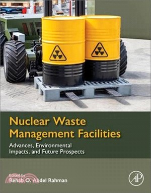 Nuclear Waste Management Facilities: Advances, Environmental Impacts, and Future Prospects