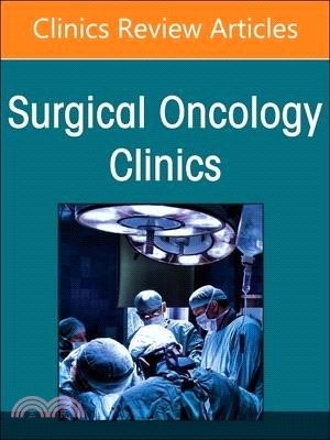 Clinical Trials in Surgical Oncology, an Issue of Surgical Oncology Clinics of North America: Volume 32-1