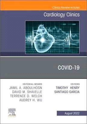 Covid-19, an Issue of Cardiology Clinics: Volume 40-3