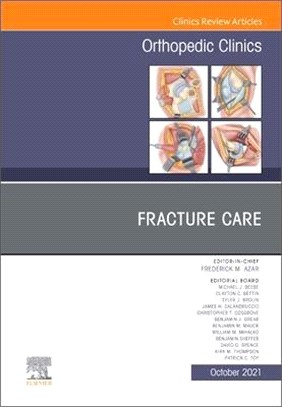 Fracture Care, an Issue of Orthopedic Clinics, 52