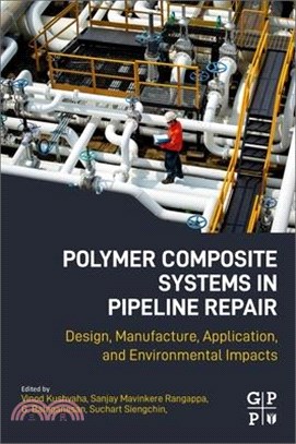 Polymer Composite Systems in Pipeline Repair: Design, Manufacture, Application, and Environmental Impacts