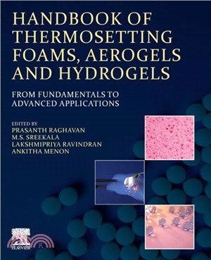 Handbook of Thermosetting Foams, Aerogels, and Hydrogels：From Fundamentals to Advanced Applications