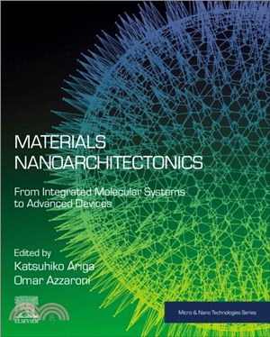 Materials Nanoarchitectonics：From Integrated Molecular Systems to Advanced Devices