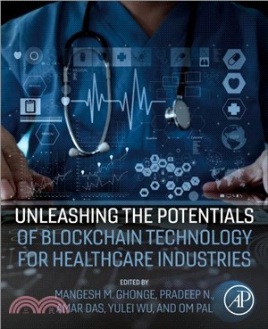 Unleashing the Potentials of Blockchain Technology for Healthcare Industries