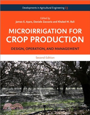 Microirrigation for Crop Production：Design, Operation, and Management