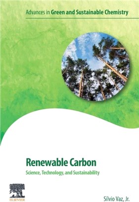 Renewable Carbon：Science, Technology and Sustainability