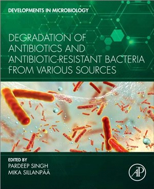 Degradation of Antibiotics and Antibiotic-Resistant Bacteria From Various Sources