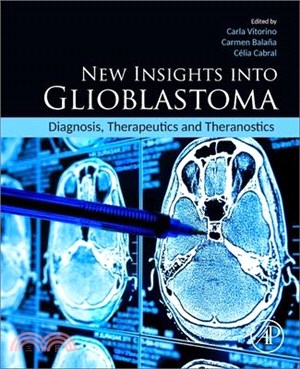 New Insights Into Glioblastoma: Diagnosis, Therapeutics and Theranostics