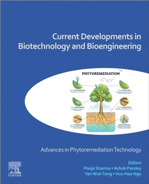Current Developments in Biotechnology and Bioengineering：Advances in Phytoremediation Technology