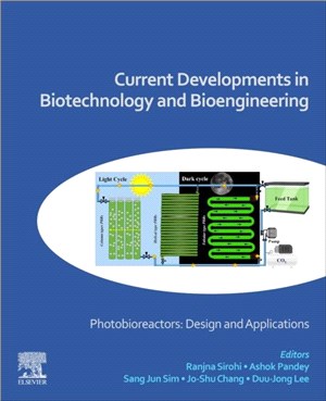 Current Developments in Biotechnology and Bioengineering：Photobioreactors: Design and Applications