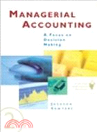 Managerial Accounting: A Focus on Decision Making