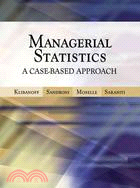 Managerial Statistics ─ A Case-Based Approach