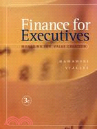 FINANCE FOR EXECUTIVE MANAGING FOR VALUE CREATION 3/E